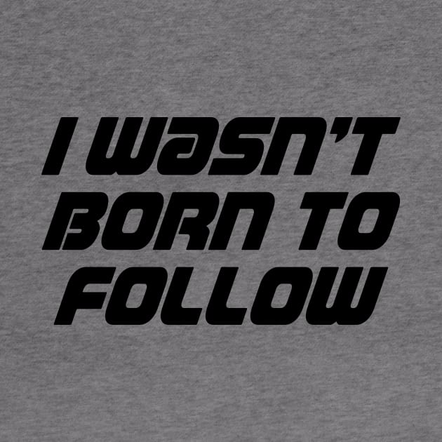 I wasn't born to follow by Indie Pop